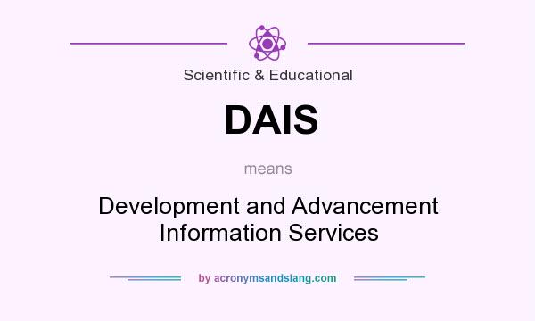What does DAIS mean? It stands for Development and Advancement Information Services