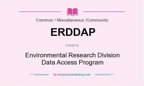 What does ERDDAP mean? It stands for Environmental Research Division Data Access Program