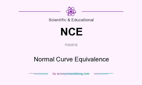 What does NCE mean? It stands for Normal Curve Equivalence