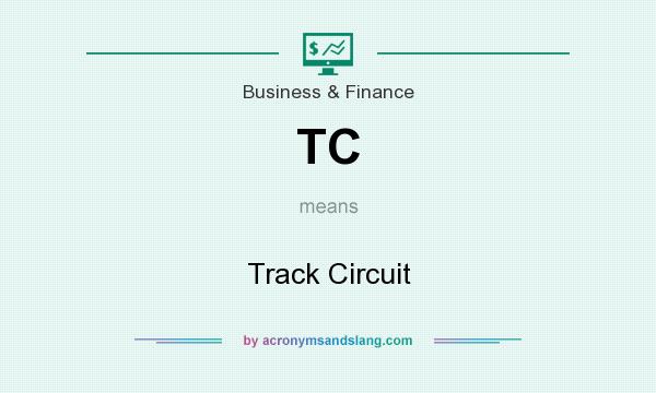 What does TC mean? It stands for Track Circuit