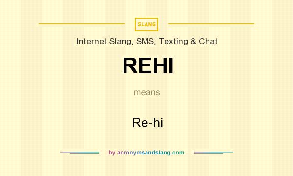 What does REHI mean? It stands for Re-hi