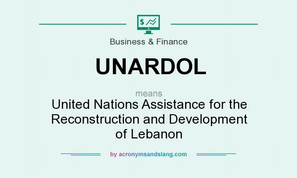 What does UNARDOL mean? It stands for United Nations Assistance for the Reconstruction and Development of Lebanon