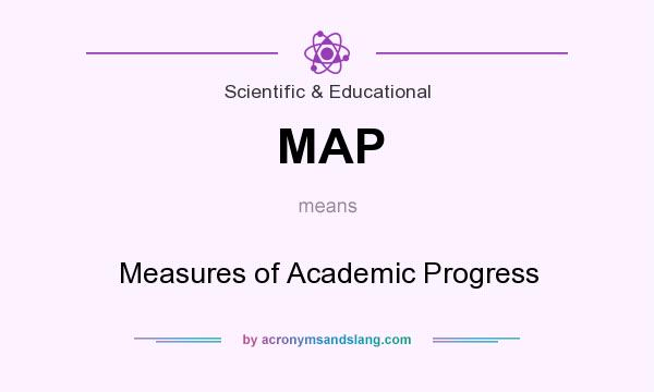 What does MAP mean? It stands for Measures of Academic Progress