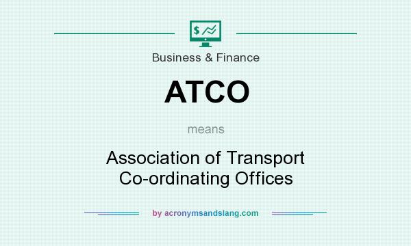 What does ATCO mean? It stands for Association of Transport Co-ordinating Offices