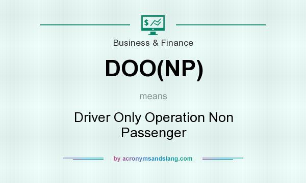 What does DOO(NP) mean? It stands for Driver Only Operation Non Passenger