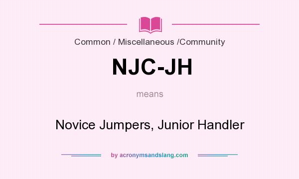 What does NJC-JH mean? It stands for Novice Jumpers, Junior Handler