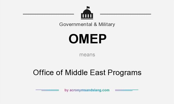 What does OMEP mean? It stands for Office of Middle East Programs