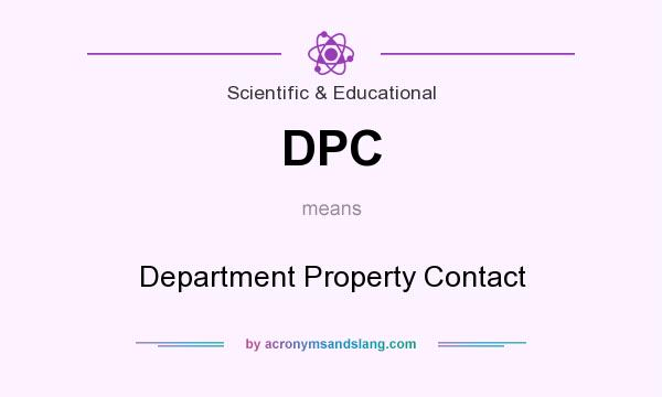 What does DPC mean? It stands for Department Property Contact