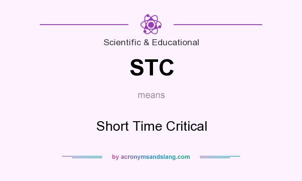 What does STC mean? It stands for Short Time Critical