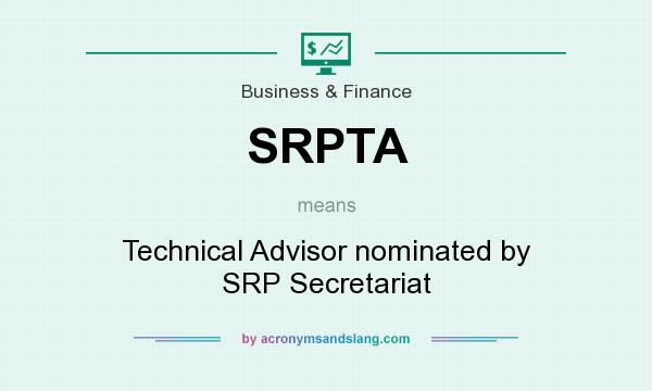 What does SRPTA mean? It stands for Technical Advisor nominated by SRP Secretariat