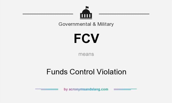 What does FCV mean? It stands for Funds Control Violation