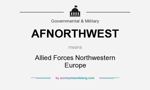 What does AFNORTHWEST mean? It stands for Allied Forces Northwestern Europe
