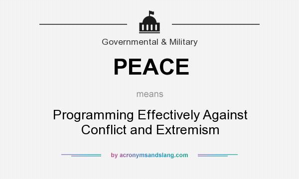 What does PEACE mean? It stands for Programming Effectively Against Conflict and Extremism