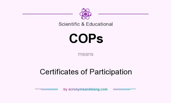 What does COPs mean? It stands for Certificates of Participation