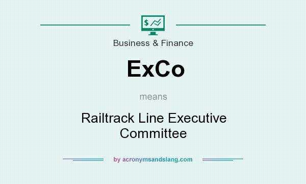What does ExCo mean? It stands for Railtrack Line Executive Committee