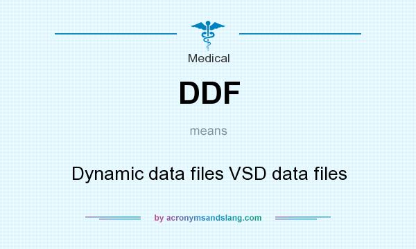 What does DDF mean? It stands for Dynamic data files VSD data files