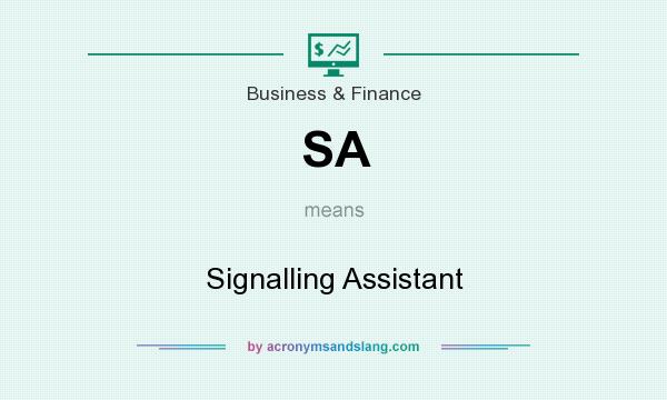 What does SA mean? It stands for Signalling Assistant