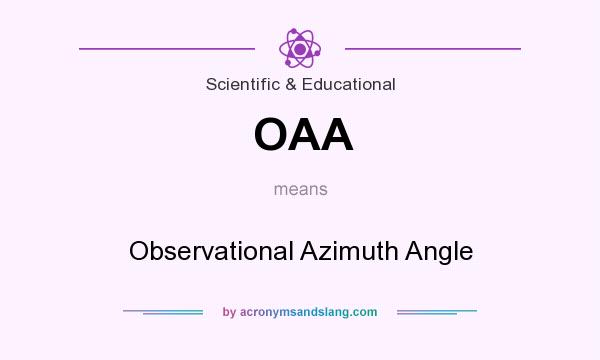 What does OAA mean? It stands for Observational Azimuth Angle