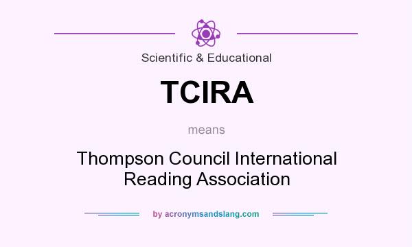 What does TCIRA mean? It stands for Thompson Council International Reading Association