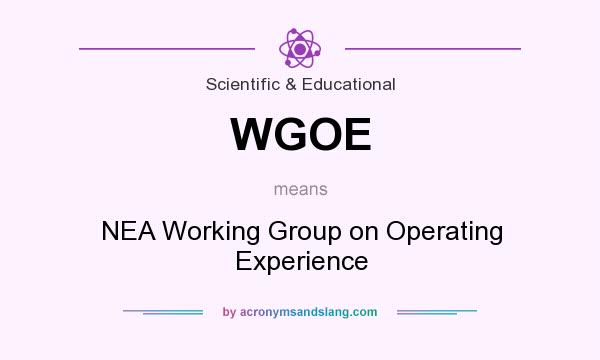 What does WGOE mean? It stands for NEA Working Group on Operating Experience