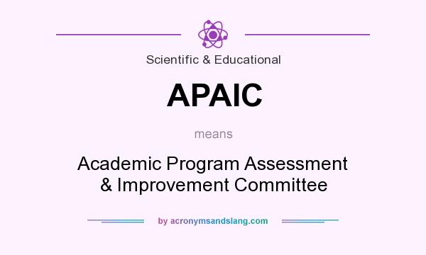 What does APAIC mean? It stands for Academic Program Assessment & Improvement Committee