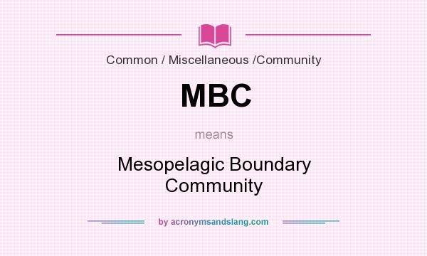 What does MBC mean? It stands for Mesopelagic Boundary Community