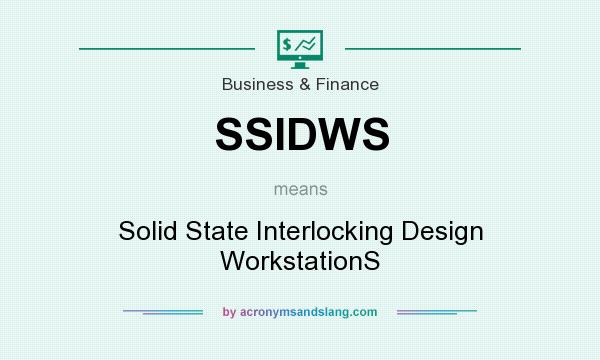 What does SSIDWS mean? It stands for Solid State Interlocking Design WorkstationS