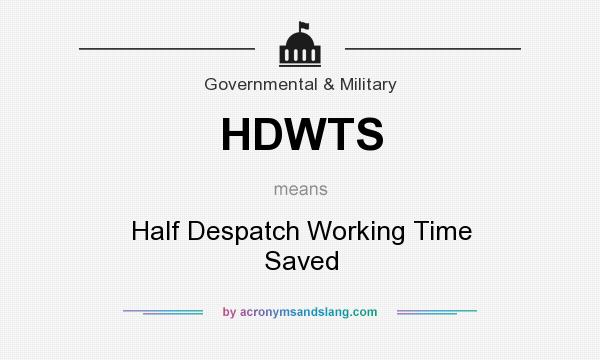 What does HDWTS mean? It stands for Half Despatch Working Time Saved