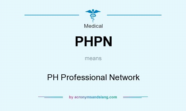 What does PHPN mean? It stands for PH Professional Network