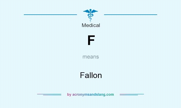 What does F mean? It stands for Fallon