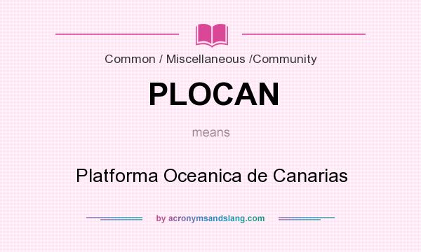 What does PLOCAN mean? It stands for Platforma Oceanica de Canarias