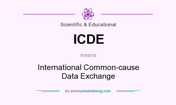 What does ICDE mean? It stands for International Common-cause Data Exchange