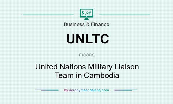 What does UNLTC mean? It stands for United Nations Military Liaison Team in Cambodia