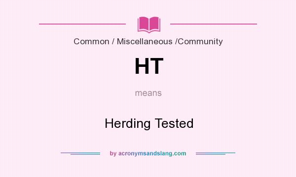 What does HT mean? It stands for Herding Tested