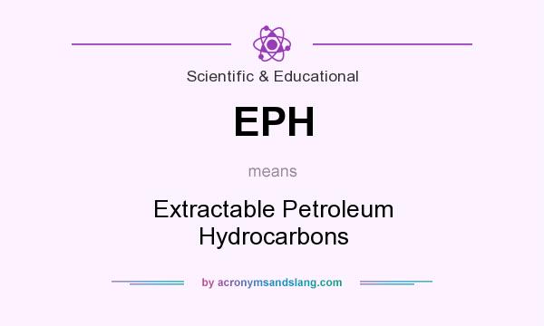 What does EPH mean? It stands for Extractable Petroleum Hydrocarbons