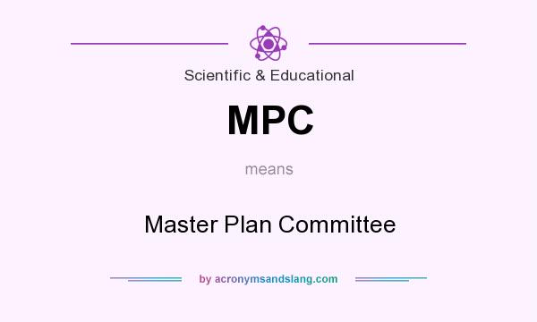 What does MPC mean? It stands for Master Plan Committee