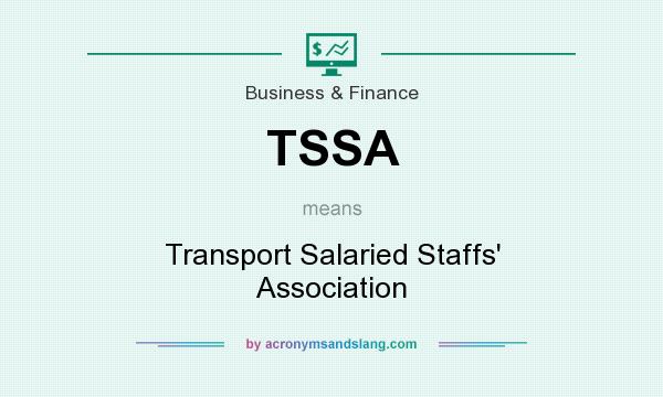 What does TSSA mean? It stands for Transport Salaried Staffs` Association