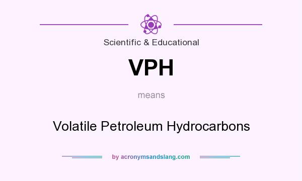 What does VPH mean? It stands for Volatile Petroleum Hydrocarbons