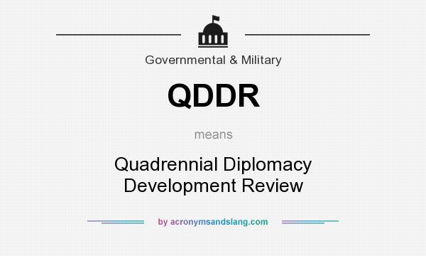 What does QDDR mean? It stands for Quadrennial Diplomacy Development Review