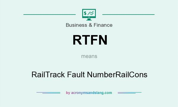 What does RTFN mean? It stands for RailTrack Fault NumberRailCons