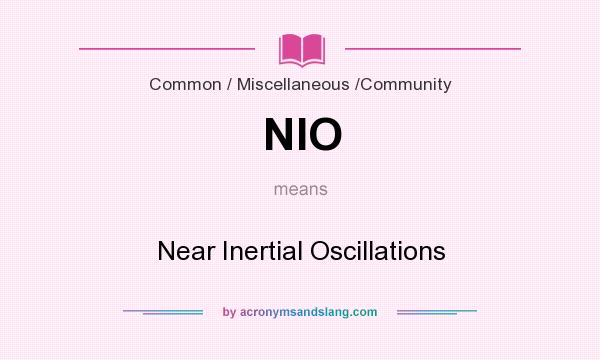 What does NIO mean? It stands for Near Inertial Oscillations