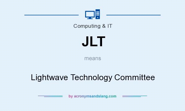 What does JLT mean? It stands for Lightwave Technology Committee