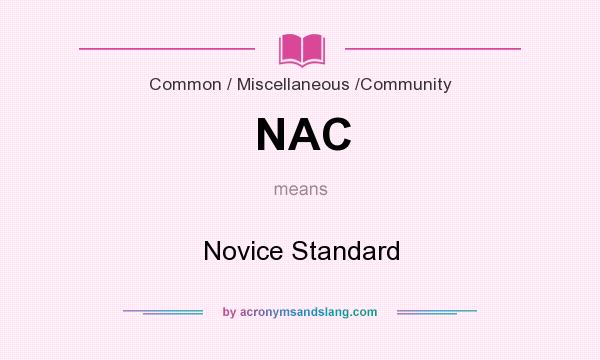 What does NAC mean? It stands for Novice Standard