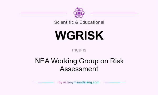 What does WGRISK mean? It stands for NEA Working Group on Risk Assessment