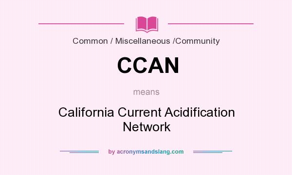 What does CCAN mean? It stands for California Current Acidification Network