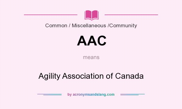 What does AAC mean? It stands for Agility Association of Canada