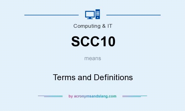 What does SCC10 mean? It stands for Terms and Definitions
