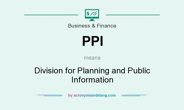 What does PPI mean? It stands for Division for Planning and Public Information