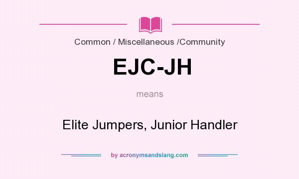 What does EJC-JH mean? It stands for Elite Jumpers, Junior Handler
