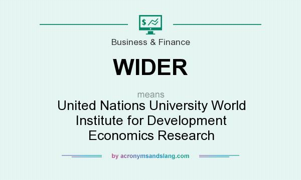 What does WIDER mean? It stands for United Nations University World Institute for Development Economics Research